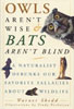 Picture of Owls Aren't Wise and Bats Aren't Blind bookcover